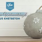 DIY: Riesen-Weihnachtskugel aus Knetbeton Deko-Kitchen