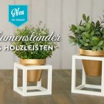 DIY: coole Blumenständer aus Holzleisten Deko-Kitchen