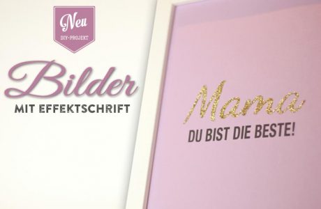 DIY: coole Statement-Bilder mit Glanzeffekt als Muttertagsgeschenk Deko-Kitchen