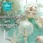 DIY: Strandkugeln mit geknotetem Fischernetz