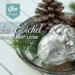 DIY: hübsche Deko-Eichel im "Antik-Silber" Look Deko-Kitchen