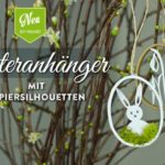 DIY: hübsche Osteranhänger mit Papiersilhouetten