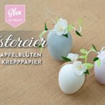DIY: romantische Ostereier mit Apfelblüten aus Krepppapier Deko Kitchen