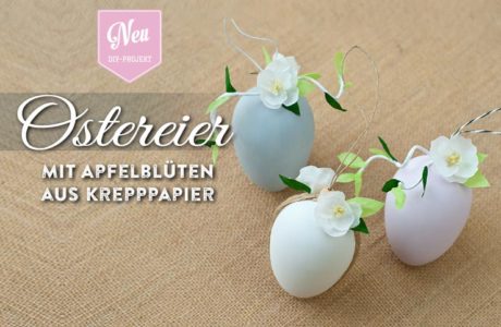 DIY: romantische Ostereier mit Apfelblüten aus Krepppapier Deko Kitchen